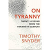On Tyranny - Twenty Lessons from the Twentieth Century On Tyranny - Twenty Lessons from the Twentieth Century