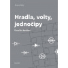 Hradla, volty, jednočipy - Martin Malý Hradla, volty, jednočipy - Martin Malý