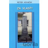 Za vlasť! - Peter Kováčik Za vlasť! - Peter Kováčik