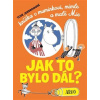 Jak to bylo dál? Jak to bylo dál?