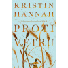 Proti vetru - Kristin Hannah Proti vetru - Kristin Hannah