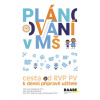 Plánování v mateřské škole - Cesta od RVP PV k denní přípravě učitele Plánování v mateřské škole - Cesta od RVP PV k denní přípravě učitele