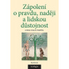 Zápolení o pravdu, naději a lidskou důstojnost Zápolení o pravdu, naději a lidskou důstojnost