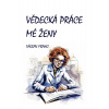 Vědecká práce mé ženy Vědecká práce mé ženy