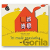 Tri malé prasiatka - Priestorová rozprávka - Martí Meritxell Tri malé prasiatka - Priestorová rozprávka - Martí Meritxell