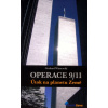 Operace 9/11 - Útok na planetu Země - Gerhard Wisnewski Operace 9/11 - Útok na planetu Země - Gerhard Wisnewski