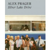 Alex Prager: Silver Lake Drive Alex Prager: Silver Lake Drive