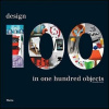 100: Design in 100 Objects 100: Design in 100 Objects