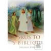 Skús to s Bibliou (Dagmar Kráľová) Skús to s Bibliou (Dagmar Kráľová)