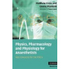 Physics, Pharmacology & Physiology for Anaesthesia - M. E. Cross, E. V. E. Plunkett Physics, Pharmacology & Physiology for Anaesthesia - M. E. Cross, E. V. E. Plunkett