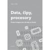 Data, čipy, procesory - Martin Malý Data, čipy, procesory - Martin Malý