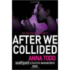 After We Collided (After 2) - Toddová Anna After We Collided (After 2) - Toddová Anna