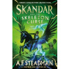 Skandar and the Skeleton Curse - A.F. Steadman Skandar and the Skeleton Curse - A.F. Steadman