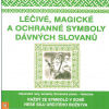 Léčivé, magické a ochranné symboly dávných Slovanů (slovanské runy, amulety, slovanské písmo - Hlaholice; každý ze symbolů v sobě nese sílu určitého božstva ( 160 str. B4) (vydání Eugenika 2019)) Léčivé, magické a ochranné symboly dávných Slovanů (slovanské runy, amulety, slovanské písmo - Hlaholice; každý ze symbolů v sobě nese sílu určitého božstva ( 160 str. B4) (vydání Eugenika 2019))