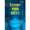 Šifry pro děti (Radek Pelánek) Šifry pro děti (Radek Pelánek)