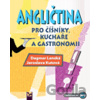 Angličtina pro číšníky a kuchaře - Dagmar Lánská, Jaroslava Kutová Angličtina pro číšníky a kuchaře - Dagmar Lánská, Jaroslava Kutová