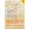 Truhlářství - Tradice z pohledu dneška | Jan Kouřil Truhlářství - Tradice z pohledu dneška | Jan Kouřil
