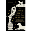 A Literary Dog for Every Day of the Year A Literary Dog for Every Day of the Year
