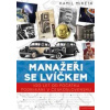Manažeři se lvíčkem - 100 let od počátku podnikání v Československu Manažeři se lvíčkem - 100 let od počátku podnikání v Československu