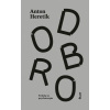 Dobro - Anton Heretik Dobro - Anton Heretik