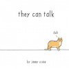 They Can Talk: A Collection of Comics about Animals They Can Talk: A Collection of Comics about Animals