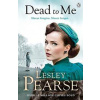 Dead to Me - Lesley Pearse, Penguin Dead to Me - Lesley Pearse, Penguin