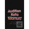 Audition (Katie Kitamura) Audition (Katie Kitamura)