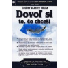 Dovoľ si to, čo chceš! Dovoľ si to, čo chceš!