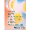 Nová duchovnost a prožitek Krista ve 20. století - Rudolf Steiner Nová duchovnost a prožitek Krista ve 20. století - Rudolf Steiner