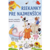 Riekanky pre najmenších - Daniela Řezníčková Riekanky pre najmenších - Daniela Řezníčková