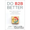 Do B2B Better - Jim Tincher Do B2B Better - Jim Tincher