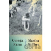 Omega Farm - Martha Mcphee Omega Farm - Martha Mcphee