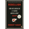 Rebellion - Robert Kagan Rebellion - Robert Kagan