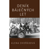 Deník báječných let (Alena Dvořáková) Deník báječných let (Alena Dvořáková)