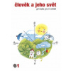 Člověk a jeho svět 1.díl Prvouka pro 3. ročník Člověk a jeho svět 1.díl Prvouka pro 3. ročník