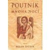 Poutník mnoha nocí - Milan Špůrek Poutník mnoha nocí - Milan Špůrek