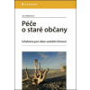 Péče o staré občany (Jana Mlýnková - vyd. Grada) Péče o staré občany (Jana Mlýnková - vyd. Grada)