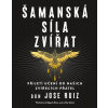 Šamanská síla zvířat - Don José Ruiz Šamanská síla zvířat - Don José Ruiz