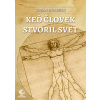 E-kniha: Keď človek stvoril svet E-kniha: Keď človek stvoril svet