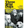 Three Wild Dogs (and the truth) Three Wild Dogs (and the truth)