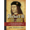 Richard III Poslední dny života a osud jeho DNA - Ashdown Hill John Richard III Poslední dny života a osud jeho DNA - Ashdown Hill John