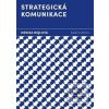 Strategická komunikace (Denisa Hejlová) Strategická komunikace (Denisa Hejlová)