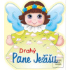 Drahý Pane Ježišu Drahý Pane Ježišu