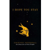 I Hope You Stay I Hope You Stay