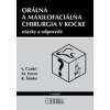 Orálna a maxilofaciálna chirurgia v kocke - Ladislav Czakó, Michal Vavro, Kristián Šimko Orálna a maxilofaciálna chirurgia v kocke - Ladislav Czakó, Michal Vavro, Kristián Šimko