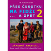 Přes Čukotku na Fidži a zpět 2 - Západní Arktidou Přes Čukotku na Fidži a zpět 2 - Západní Arktidou