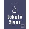 Tekutý život (Zygmunt Bauman) Tekutý život (Zygmunt Bauman)