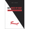 Not Under My Roof (Amy Schalet)(Brožovaná) Not Under My Roof (Amy Schalet)(Brožovaná)