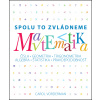 Matematika Spolu to zvládneme - Carol Vordermanová Matematika Spolu to zvládneme - Carol Vordermanová