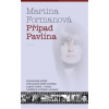 Případ Pavlína (Pavlína Pořízková) - Martina Formanová Případ Pavlína (Pavlína Pořízková) - Martina Formanová